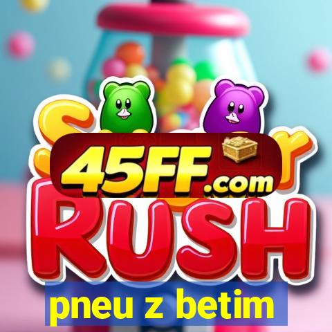 pneu z betim
